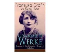 Franziska Gräfin Zu Reventlow Gesammelte Werke (Tascabile)