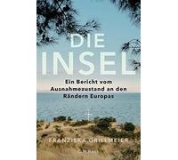 Franziska Grill Die Insel: Ein Bericht vom Ausnahmezustand an (Copertina rigida)