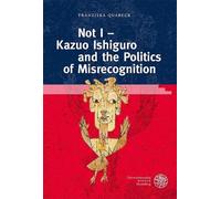 Franziska Quabe Not I - Kazuo Ishiguro and the Politics of Mi (Copertina rigida)