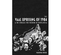 Franziska Rueed The Vaal Uprising of 1984 & the Struggle for (Copertina rigida)