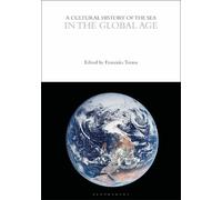 Franziska Torma A Cultural History of the Sea in the Global Age (Tascabile)