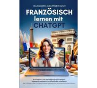 Französisch lernen mit ChatGPT: 4x schneller zum Sprachprofi durch deinen eigen