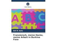 Französisch, meine Hacke, meine Arbeit in Burkina Faso
