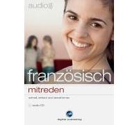 Französisch mitreden. CD: Schnell, einfach und überall lernen