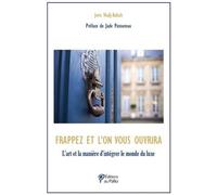 Frappez et l'on vous ouvrira: L'art et la manière d'intégrer le monde du luxe