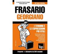 Frasario Italiano-Georgiano e mini dizionario da 250 vocaboli: 132