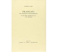 Frascati tra Medioevo e Rinascimento con gli Statuti esemplati nel 1515 e altri documenti