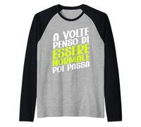 Frase Divertente: A Volte Penso Di Essere Normale Poi Passa Maglia con Maniche Raglan