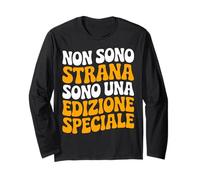 Frase Divertente: Non Sono Strana Sono Una Edizione Speciale Maglia a Manica