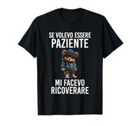 Frase Divertente Se Volevo Essere Paziente Ironica Orso Maglietta