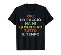 Frase Divertente Simpatica Regalo Vintage Uomo Mi Lamenterò Maglietta