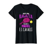 Frase Divertente Solo Una Ragazza Che AMA Il Padel e Cavalli Maglietta