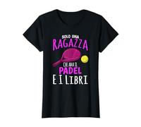 Frase Divertente Solo Una Ragazza Che AMA Il Padel e Libri Maglietta