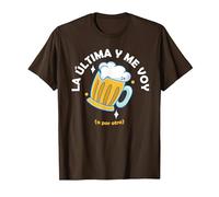 Frase Divertida La Última Cerveza y Me Voy Maglietta, Uomo, Marrone, S
