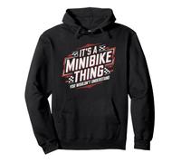 Frase Minibike It's A Minibike Thing Felpa con Cappuccio