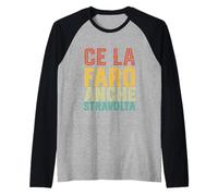 Frase Motivazionale Ce la Farò Anche Stravolta Ironico Donna Maglia con Maniche Raglan