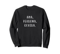Frase Spagnola ispiratrice positiva AMA, perdona, olvida Felpa