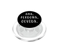 frase spagnola ispiratrice positiva Ama, perdona, olvida PopSockets PopGrip per MagSafe