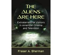 Fraser A. Sherman The Aliens Are Here (Tascabile)