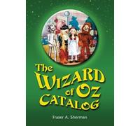 Fraser A. Sherman The Wizard of Oz Catalog (Tascabile)