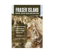 FRASER ISLAND TRAVEL GUIDE 2026 AND BEYOND