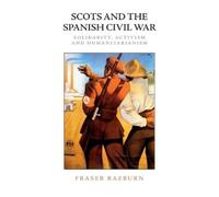 Fraser Raeburn Scots and the Spanish Civil War (Tascabile)