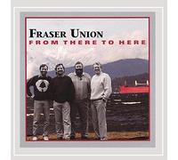 Fraser Union - From There To Here