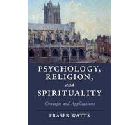 Fraser Watts Psychology, Religion, and Spirituality (Tascabile)
