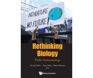 Fraser Watts Rethinking Biology: Public Understandings (Tascabile)