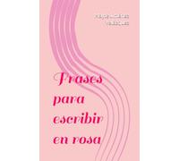 Frases para escribir en rosa