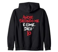 Frasi Divertenti - Anche Secondo è Come Dico Io Felpa con Cappuccio
