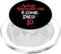 Frasi Divertenti - Anche Secondo è Come Dico Io PopSockets PopGrip per MagSafe