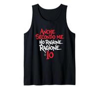 Frasi Divertenti - Ho Sempre Ragione Io Anche Secondo Me Canotta