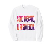 Frasi toscane Divertenti per Amanti dell'Italia Felpa