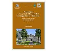 Frassinoro e i monasteri benedettini in rapporto con i Canossa (Giornata di studio per i 950 anni della fondazione dell'abbazia di S. Maria e S. Claudio)
