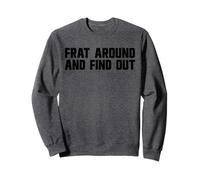 Frat Intorno E Scoprilo Felpa