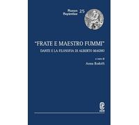 «Frate e maestro fummi». Dante e la filosofia di Alberto Magno