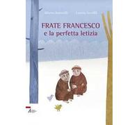 Frate Francesco e la perfetta letizia