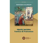 Frate Jacopa. L'amica di Francesco
