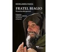 Fratel Biagio. Il sorriso dei poveri