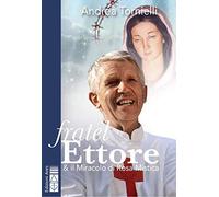Fratel Ettore & il miracolo di Rosa Mistica