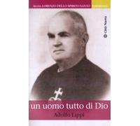 Fratel Lorenzo dello Spirito Santo. Un uomo tutto di Dio