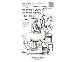 FRATELLANZA E FRATERNITAS, LE ORIGINI: «L’amore è la forma di tutte le cose nell’universo; ogni parte vive per l’altro e nell’altro»