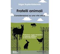 Fratelli animali. Considerazioni su una vita etica