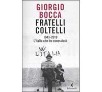 Fratelli coltelli. 1943-2010. L'Italia che ho conosciuto