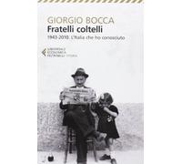 Fratelli coltelli. 1943-2010. L'Italia che ho conosciuto