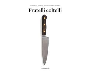 Fratelli Coltelli: Giallo a Milano per il Commissario Locatelli (vol. 2)