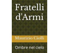 Fratelli d'Armi: Ombre nel cielo