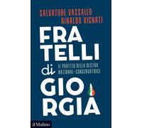 Fratelli di Giorgia. Il partito della destra nazional-conservatri