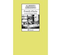 FRATELLI D'ITALIA - ARBASINO ALBERTO, AGOSTI G. (Curatore) - Feltrinelli